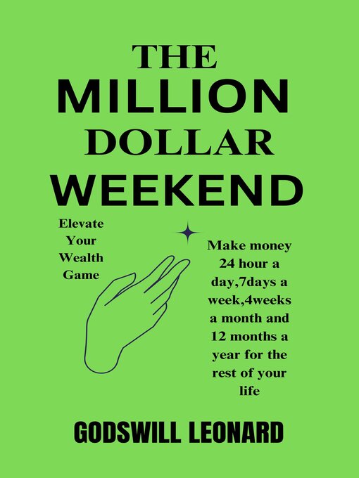 Title details for THE MILLION DOLLAR WEEKEND by Godswill Leonard - Available